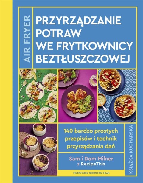 AirFryer. Przyrządzanie potraw we frytkownicy AirFryer. Przyrządzanie potraw we frytkownicy