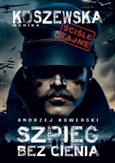 Andrzej Kowerski, szpieg bez cienia Andrzej Kowerski, szpieg bez cienia