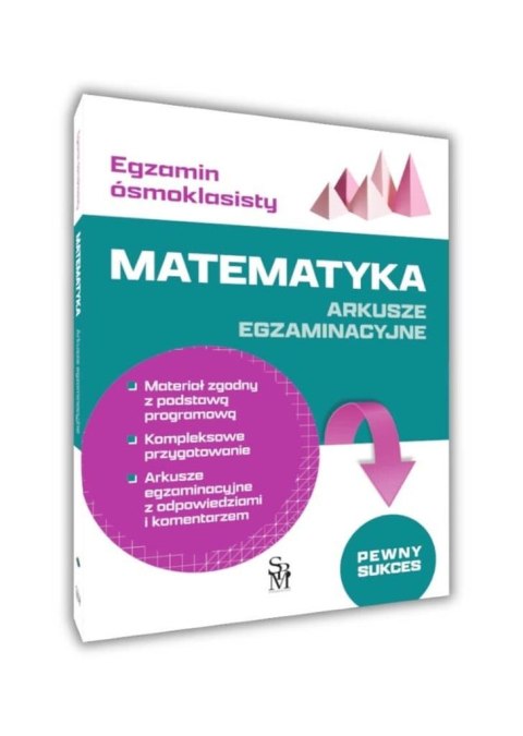 Egzamin ósmoklasisty. Matematyka. Arkusze egz. Egzamin ósmoklasisty. Matematyka. Arkusze egz.