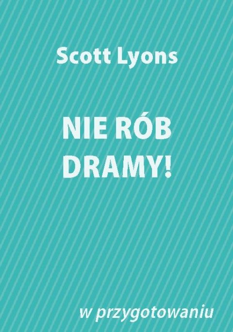 Nie rób dramy! Nie rób dramy!
