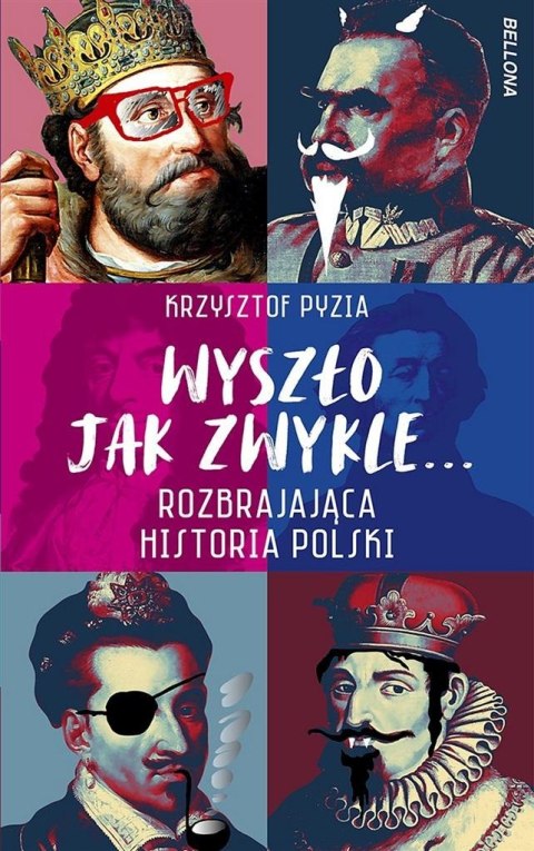 Wyszło jak zwykle... Rozbrajająca historia Polski Wyszło jak zwykle... Rozbrajająca historia Polski