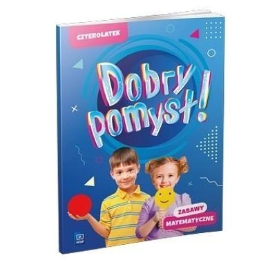 Dobry pomysł! Czterolatek. Zabawy matematyczne Dobry pomysł! Czterolatek. Zabawy matematyczne