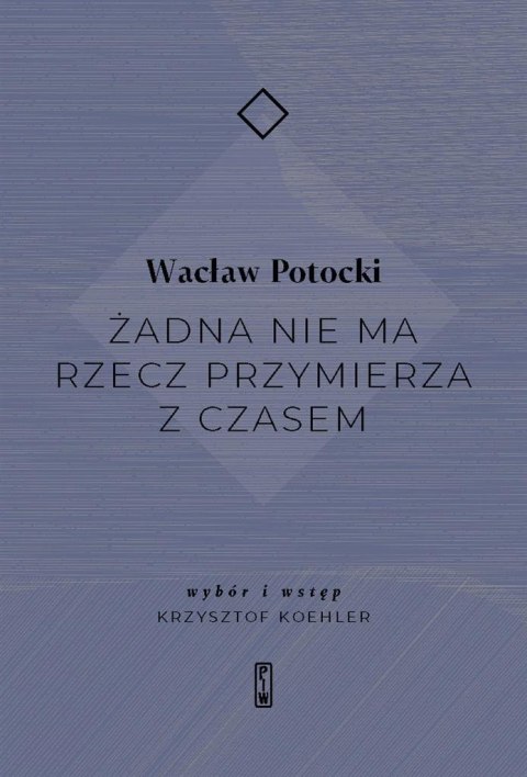 Żadna nie ma rzecz przymierza z czasem Żadna nie ma rzecz przymierza z czasem