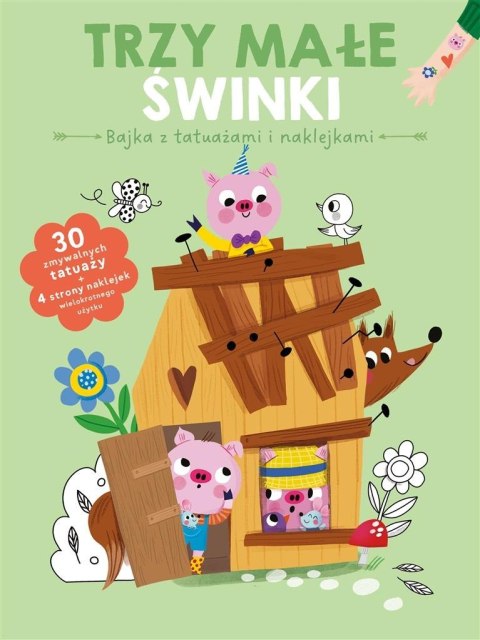Bajka z tatuażami i naklejkami. Trzy świnki Bajka z tatuażami i naklejkami. Trzy świnki