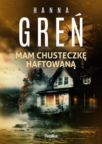 Mam chusteczkę haftowaną. Śmiertelne wyliczanki Mam chusteczkę haftowaną. Śmiertelne wyliczanki