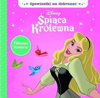 Opowiastki na dobranoc. Disney Śpiąca Królewna Opowiastki na dobranoc. Disney Śpiąca Królewna