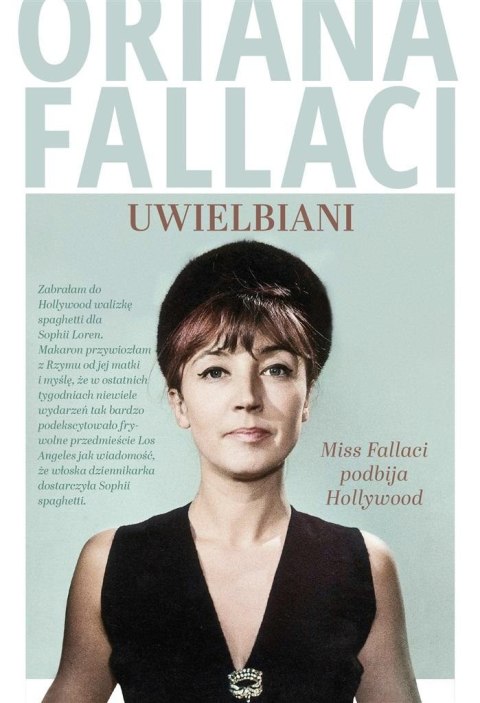 Uwielbiani. Miss Fallaci podbija Hollywood Uwielbiani. Miss Fallaci podbija Hollywood