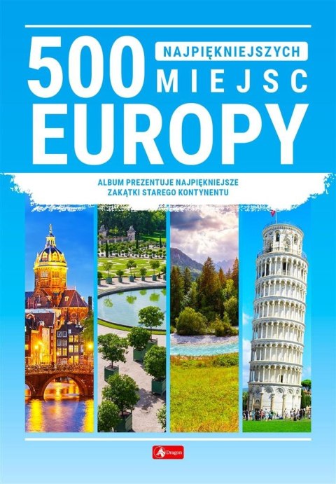 500 najpiękniejszych miejsc w Europie 500 najpiękniejszych miejsc w Europie