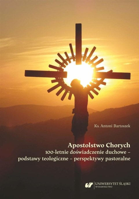 Apostolstwo Chorych. 100-letnie doświadczenie Apostolstwo Chorych. 100-letnie doświadczenie