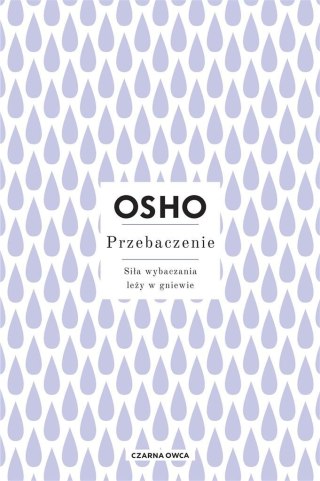 Przebaczenie. Siła wybaczania leży w gniewie