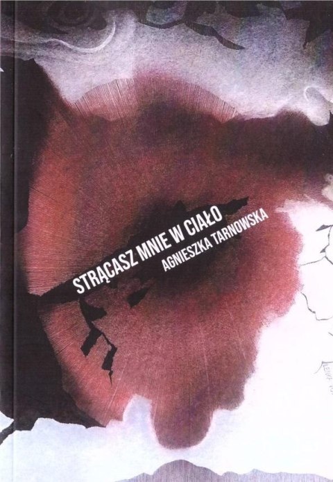 Strącasz mnie w ciało Strącasz mnie w ciało