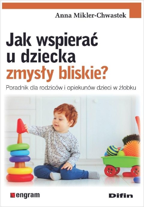 Jak wspierać u dziecka zmysły bliskie? Jak wspierać u dziecka zmysły bliskie?