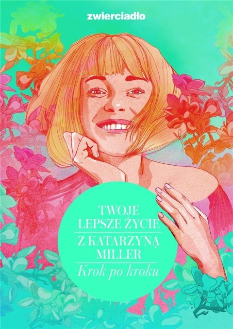 Twoje lepsze życie z Katarzyną Miller Twoje lepsze życie z Katarzyną Miller