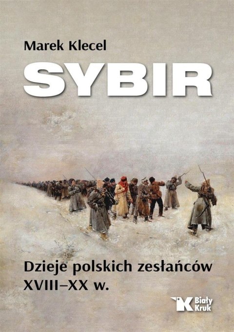 Sybir. Dzieje polskich zesłańców XVIII XX w. Sybir. Dzieje polskich zesłańców XVIII XX w.