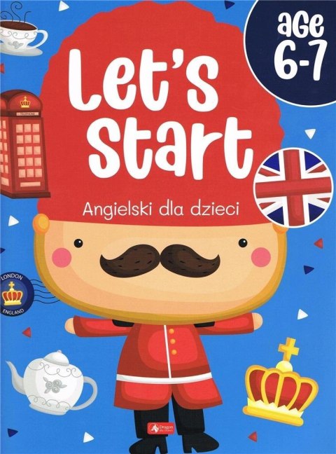 Angielski dla dzieci. Let s start age 6-7 Angielski dla dzieci. Let s start age 6-7