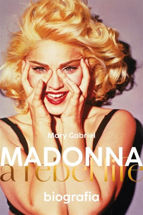 Madonna. A rebel life. Biografia Madonna. A rebel life. Biografia