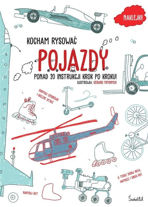 Pojazdy. Kocham rysować Pojazdy. Kocham rysować