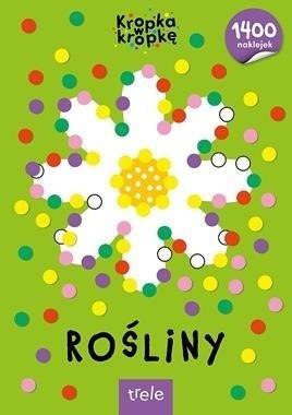 Rośliny. Kropka w kropkę Rośliny. Kropka w kropkę