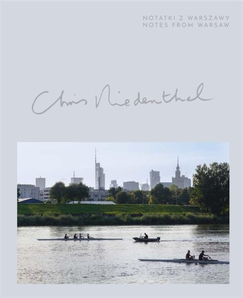 Chris Niedenthal. Notatki z Warszawy Chris Niedenthal. Notatki z Warszawy