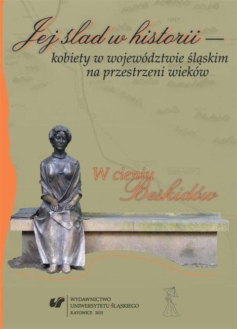 Jej ślad w historii kobiety w województwie... Jej ślad w historii kobiety w województwie...