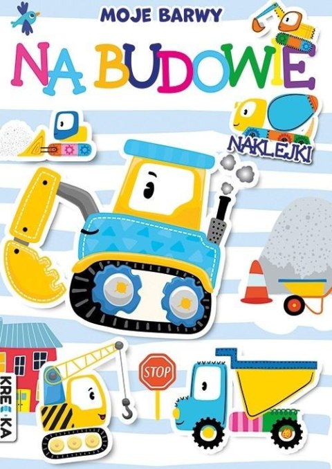 Moje barwy. Na budowie Moje barwy. Na budowie
