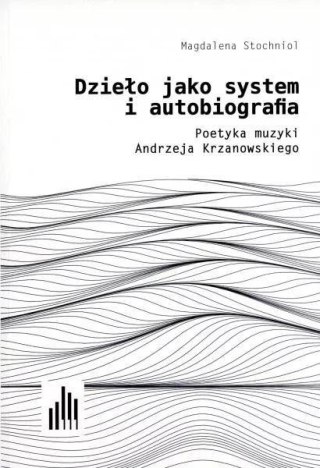 Dzieło jako system i autobiografia