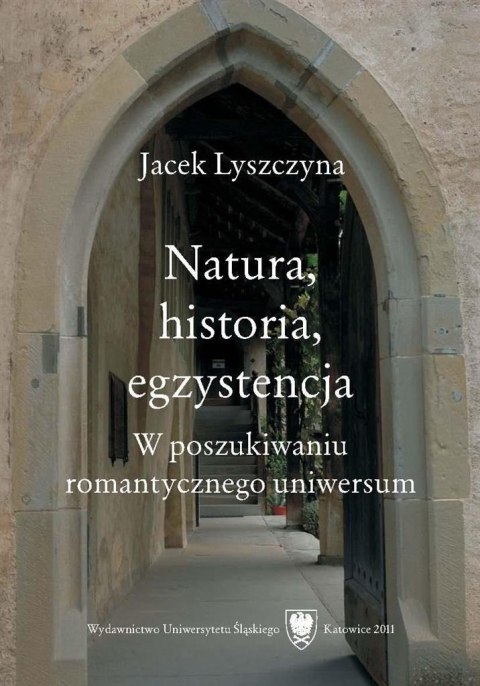 Natura, historia, egzystencja Natura, historia, egzystencja