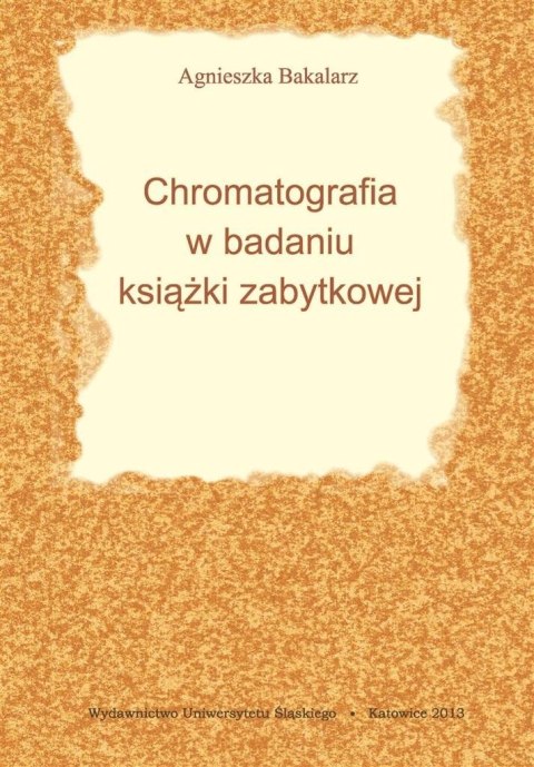 Chromatografia w badaniu książki zabytkowej Chromatografia w badaniu książki zabytkowej
