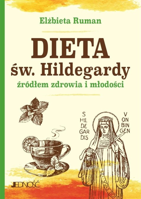 Dieta św. Hildegardy źródłem zdrowia i młodości Dieta św. Hildegardy źródłem zdrowia i młodości