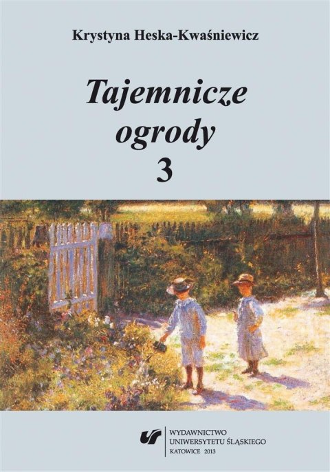 Tajemnicze ogrody 3. Rozprawy i szkice.. Tajemnicze ogrody 3. Rozprawy i szkice..