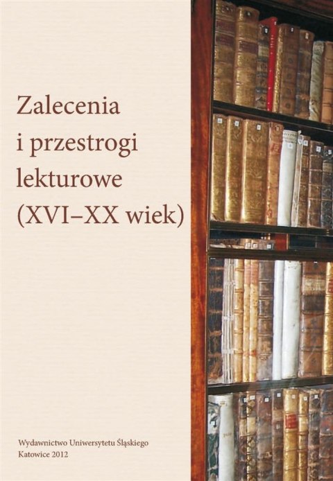 Zalecenia i przestrogi lekturowe (XVIXX wiek) Zalecenia i przestrogi lekturowe (XVIXX wiek)