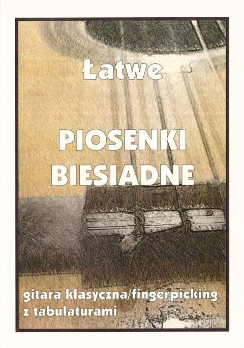 Łatwe piosenki biesiadne na gitarę Łatwe piosenki biesiadne na gitarę
