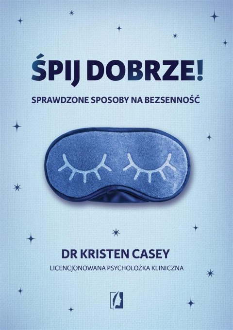 Śpij dobrze! Sprawdzone sposoby na bezsenność Śpij dobrze! Sprawdzone sposoby na bezsenność