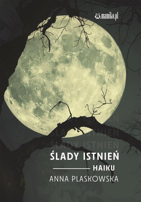 Ślady istnień. Haiku Ślady istnień. Haiku