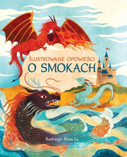 Ilustrowane opowieści o smokach Ilustrowane opowieści o smokach