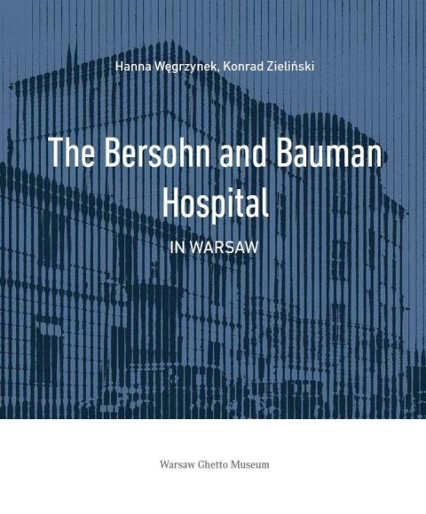 The Bersohn and Bauman Hospital in Warsaw The Bersohn and Bauman Hospital in Warsaw