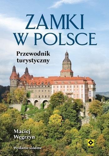 Zamki w Polsce. Przewodnik turystyczny Zamki w Polsce. Przewodnik turystyczny