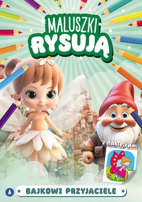 Maluszki rysują. Bajkowi przyjaciele Maluszki rysują. Bajkowi przyjaciele