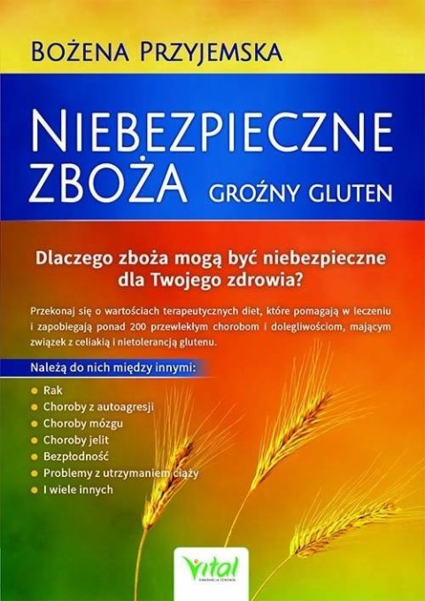 Niebezpieczne zboża. Groźny gluten Niebezpieczne zboża. Groźny gluten