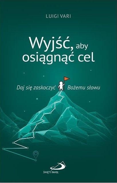 Wyjść, aby osiągnąć cel Wyjść, aby osiągnąć cel