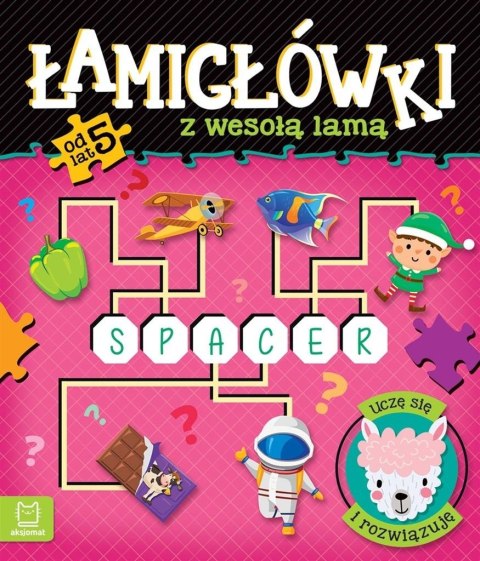Łamigłówki z wesołą lamą. Uczę się i rozwiązuję Łamigłówki z wesołą lamą. Uczę się i rozwiązuję