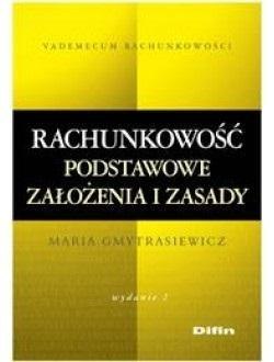 Rachunkowość podstawowe założenia i zasady Rachunkowość podstawowe założenia i zasady