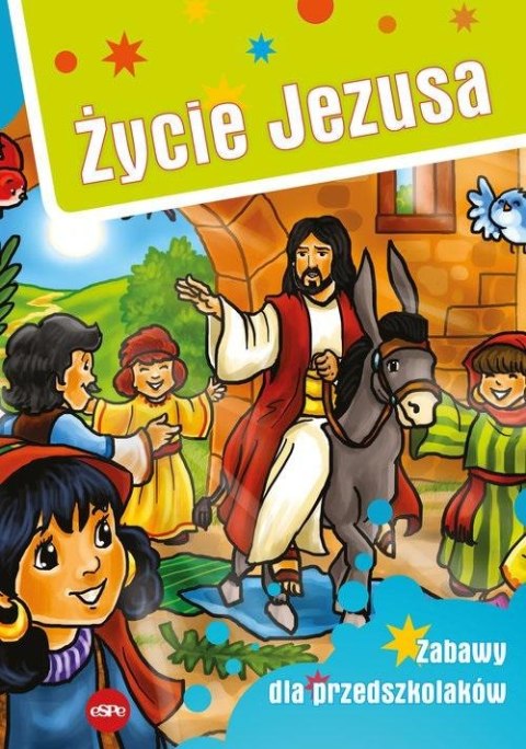 Życie Jezusa. Zabawy dla przedszkolaków Życie Jezusa. Zabawy dla przedszkolaków
