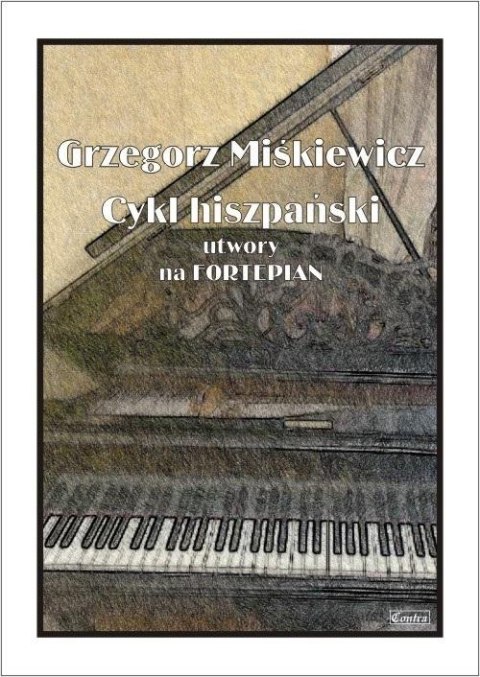 Cykl hiszpański - utwory na fortepian Cykl hiszpański - utwory na fortepian