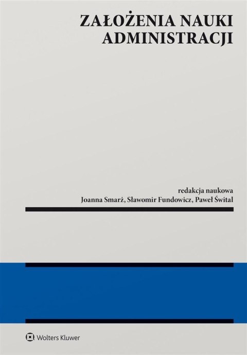 Założenia nauki administracji Założenia nauki administracji