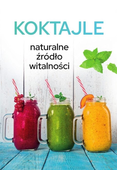 Koktajle. Naturalne źródło witalności Koktajle. Naturalne źródło witalności
