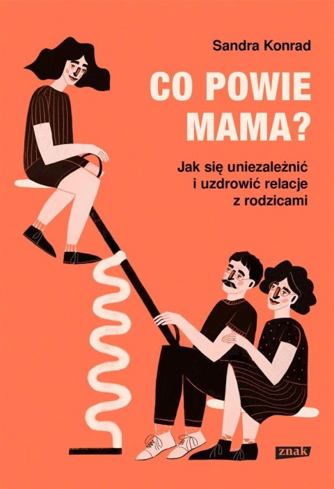 Co powie mama? Jak się uniezależnić i uzdrowić.. Co powie mama? Jak się uniezależnić i uzdrowić..