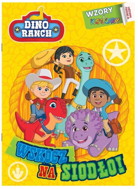 Dino Ranch. Wzory i Kolory cz.1 Wskocz na siodło! Dino Ranch. Wzory i Kolory cz.1 Wskocz na siodło!