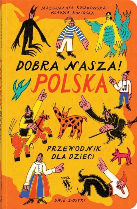 Dobra nasza! Polska przewodnik dla dzieci Dobra nasza! Polska przewodnik dla dzieci