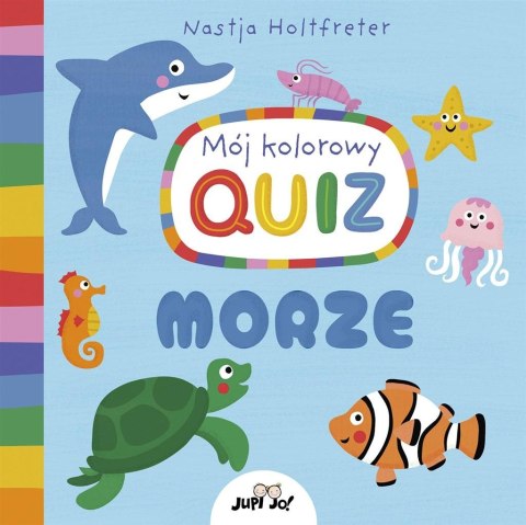 Mój kolorowy quiz. Morze Mój kolorowy quiz. Morze